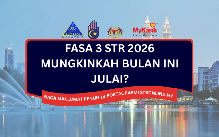 FASA 3 STR 2026 MUNGKINKAH BULAN INI JULAI?